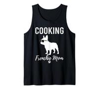 Cooking Frenchie Mom Shirt Funny Cook Dog Lover Gift Mama Tank Top