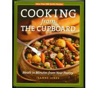 Cooking from the Cupboard: Meals in Minutes from Your Pantry