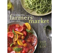 Cooking from the Farmers' Market (Williams-sonoma)