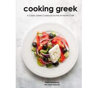 Cooking Greek: A Classic Greek Cookbook for the At-Home Chef