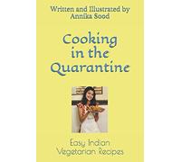 Cooking in the Quarantine: Easy Indian Vegetarian Recipes