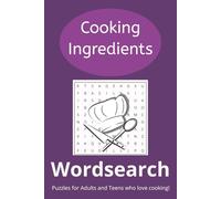 Cooking Ingredients Word Search: Word Search Puzzle Book with easy to read print: Word Searches about Cooking Ingredients for Adults, Teens and home ... Gift for Home Cooks, Holidays and Free Time