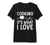 Cooking It's What I Love Chef Funny Cooks Premium T-Shirt