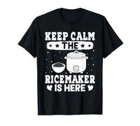 Cooking Keep Calm The Rice Maker is HERE Funny Cooks T-Shirt