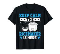 Cooking Keep Calm The Rice Maker is HERE Funny Cooks T-Shirt