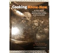 Cooking Know-how: Be a Better Cook with Hundreds of Easy Techniques, Step-by-step Photos, and Ideas for Over 500 Great Meals