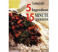 Cooking Light 5 Ingredient 15 Minute Cookbook