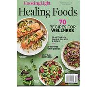 Cooking Light Magazine. Healing Foods. 70 Recipes For Wellness, Plant-Based Soups, Salads & Sides. 20-Minute Main Dishes. Why Fad Diets Fail