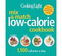 Cooking Light Mix & Match Low-Calorie Cookbook: 1500 Calories a Day