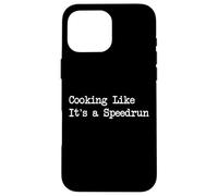 Cooking Like It’s a Speedrun Funny Gamer Quote Case for iPhone 16 Pro Max