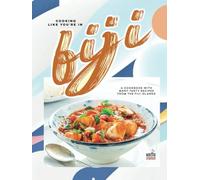 Cooking Like You're in Fiji: A Cookbook with Many Tasty Recipes from the Fiji Islands