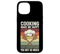 Cooking Make Me Happy You Not So Much Case for iPhone 15