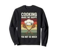 Cooking Make Me Happy You Not So Much Sweatshirt
