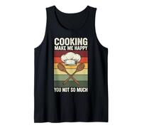 Cooking Make Me Happy You Not So Much Tank Top