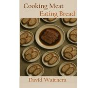 Cooking Meat Eating Bread