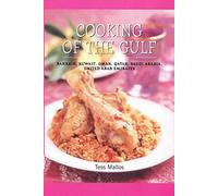 Cooking Of The Gulf: Bahrain, Kuwait, Oman, Qatar, Saudi Arabia, United Arab Emirates