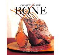 Cooking on the Bone: Recipes, History and Lore