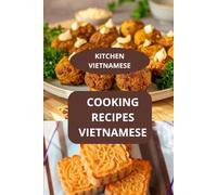 COOKING RECIPES VIETNAMESE: KITCHEN VIETNAMESE - Authentic Vietnamese recipes - Vietnamese family recipes