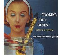 Cooking the Blues/Sweet & Lovely By Buddy De Franco Quintet (2015-07-31)