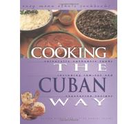 Cooking The Cuban Way: Culturally Authentic Foods, Including Low-Fat and Vegetarian Recipes (Easy Menu Ethnic Cookbooks)