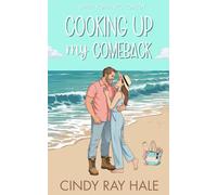 Cooking Up My Comeback: A Small Town Beach Romantic Comedy: 1 (Twin Waves Sweet Romcom Series)