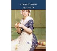Cooking with Almighty: recipe book (Everyday with God, is Everyday in Victory)