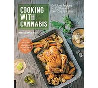 Cooking with Cannabis: Delicious Recipes for Edibles and Everyday Favorites
