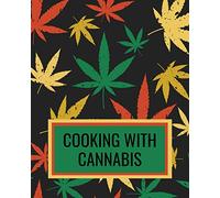 Cooking With Cannabis: Marijuana Cookbook For Writing Down Your Weed Infused Recipes