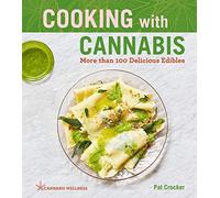 Cooking With Cannabis: More Than 100 Delicious Edibles