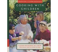 Cooking with Children: 15 Lessons for Children, Age 7 and Up, Who Really Want to Learn to Cook: A Cookbook
