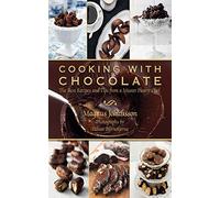 Cooking with Chocolate: The Best Recipes and Tips from a Master Pastry Chef