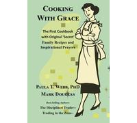 Cooking with Grace: The First Cookbook with Original 'Secret' Family Recipes and Inspirational Prayers