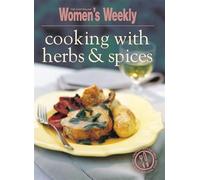 Cooking with Herbs & Spice (The Australian Women's Weekly: New Essentials)