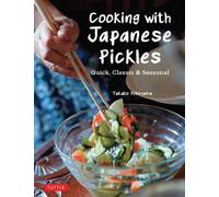 Cooking with Japanese Pickles : 97 Quick, Classic and Seasonal Recipes