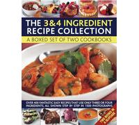 Cooking with Just 3 & 4 Ingredients: a Box Set of Two Cookbooks : Over 450 Fantastic Easy Recipes That Use Only Three or Four Ingredients, All Shown Step by Step in 1550 Photographs