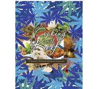 Cooking with Keif: A Gourmet Medicinal Marijuana Experience: A Gourmet Medicinal Marijuana Experience