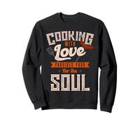 Cooking with Love provides food for the soul Sweatshirt