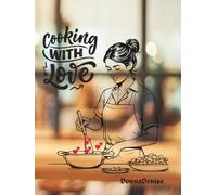 Cooking With Love: Recipe Journal to Write In Your Family Recipes Hardcover Blank Lined Cookbook Customizable 8.5x11 Recipe Journal with 120 Recipes with Quotes