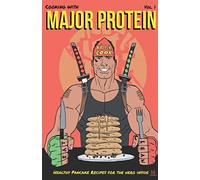 Cooking with Major Protein: Healthy Pancake Recipes for the Hero Inside: 1