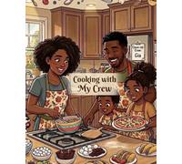 Cooking with My Crew: Kitchen Fun for the Whole Crew