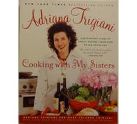 Cooking with My Sisters: One Hundred Years of Family Recipes, From Bari to Big Stone Gap