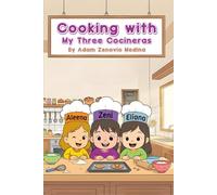 Cooking with my Tres Cocineras: (My Three Little Chefs)