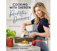 Cooking with Shereen--Rockstar Dinners!