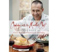 Cooking with The Master Chef: Food For Your Family & Friends