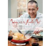 Cooking with The Master Chef: Food For Your Family & Friends
