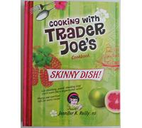 Cooking With Trader Joe's Cookbook: Skinny Dish! (Vegan)