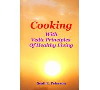 Cooking With Vedic Principles Of Healthy Living