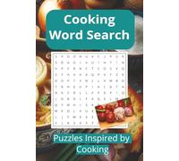 Cooking Word Search: Word Searches about Cooking, Food, and Recipes with Easy to Read Print, 6"x9", 110 Pages, 55+ Puzzles with Answers