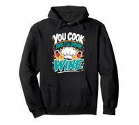 Cooking YOU COOK AND I'LL DRINK WINE Funny Chef Pullover Hoodie