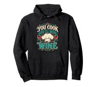 Cooking YOU COOK AND I'LL DRINK WINE Funny Chef Pullover Hoodie